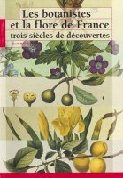 Les botanistes et la flore de France - Benoît Dayrat